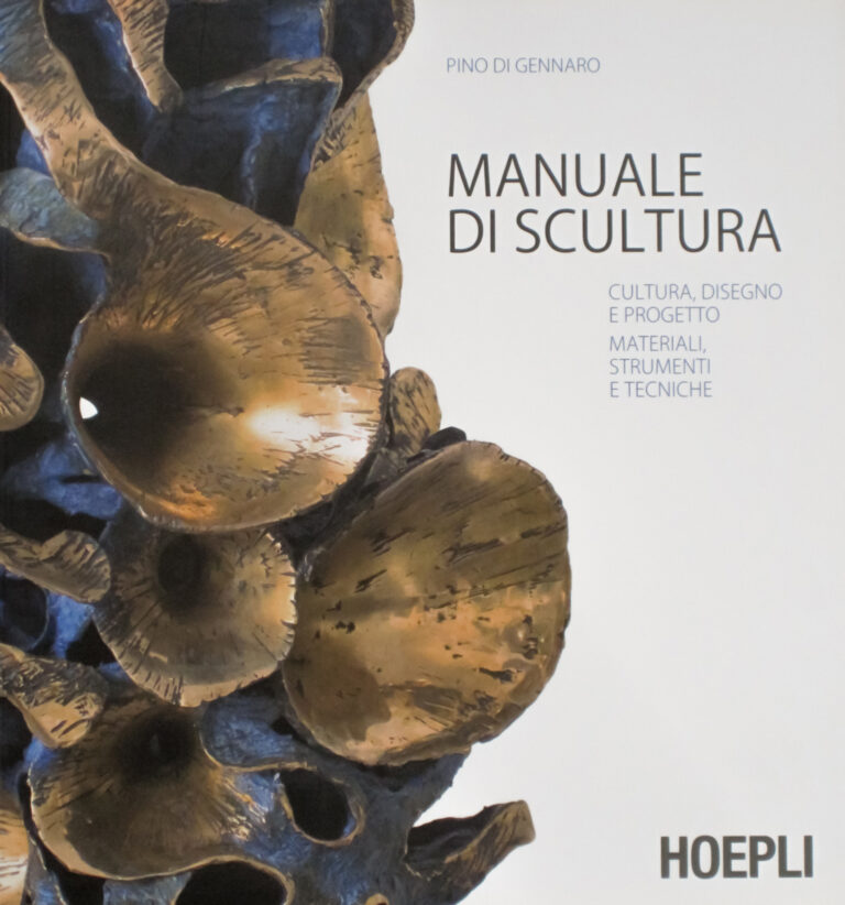 Di Gennaro P., Manuale di Scultura, Hoepli Editore, Milano 2011